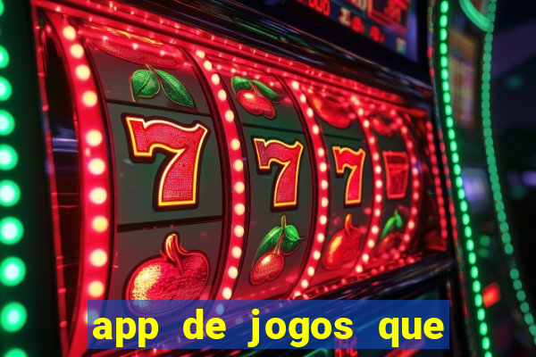 app de jogos que dao dinheiro de verdade